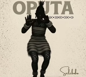 Selebobo – Oputa