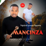Mancinza – Ngeswele amandla