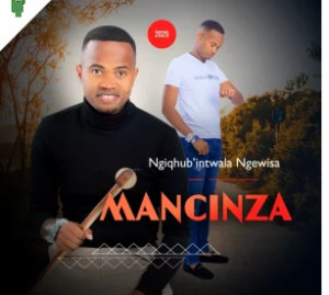 Mancinza – Ngeswele amandla