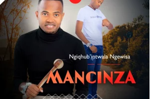 Mancinza – Ngeswele amandla