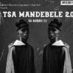 KaygeeRsa – Tsa Mandebele 2.0