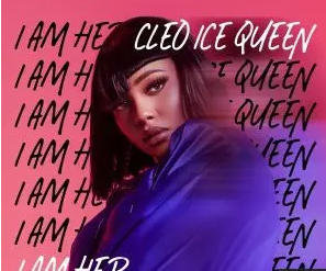 Cleo Ice Queen – I Am Her ALbum