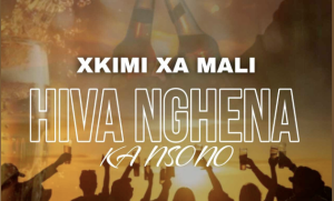 xkimi xa mali – Hiva Nghena Ka Nsono