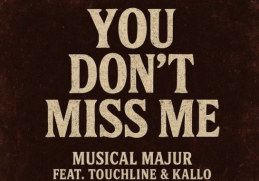 Musical Majur – You Don’t Miss Me