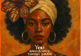 Hanna Haïs, Thandi Draai & Nana Atta – Yeki