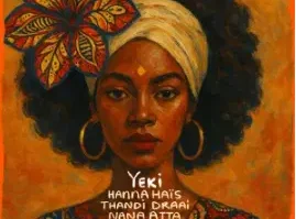 Hanna Haïs, Thandi Draai & Nana Atta – Yeki