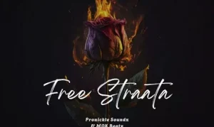 Pronickle Soundz – Free Straata ft. Mok beatz