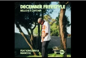Bello B & Captain – December Freestyle