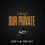 Benny K & Simplekeyz – K no Keyz Our Private EP