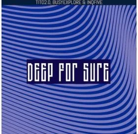 Tito2.0 – DEEP FOR SURE