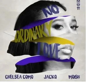 Chelsea Como, Jacko & Moish – No Ordinary Love