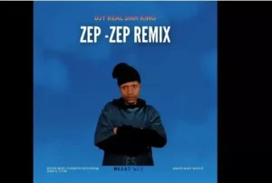 DJY Real Dah King – Zep Zep