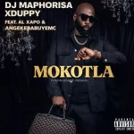 DJ Maphorisa & Xduppy – Mokotla