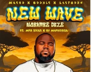 Maero, Boohle & Lastborn– Ngbambe Duze