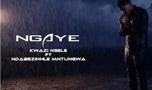 Kwazi Nsele – Ngaye