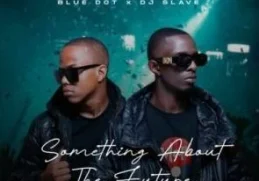 BlueDot & DJ Slave – Something About the Future (Deluxe) Album