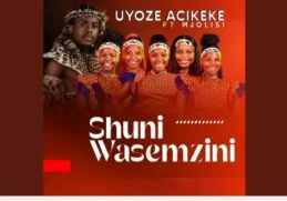 Shuni waseMzini – Uyoze Acikeke