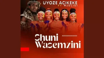 Shuni waseMzini – Uyoze Acikeke