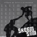 Sandza De Keys & Slidoo Man – Skeem Sam