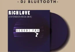 DJ Bluetooth & Roger Up – Rich Love (Extended Vocal Mix)