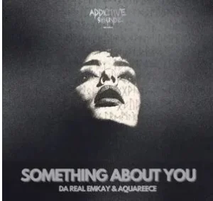 Da Real Emkay & AquaReece – Something About You