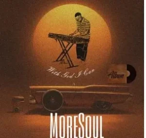 MoreSoul – With God I Can