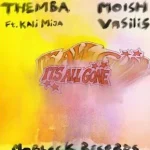 THEMBA, Moish, Vasilis & Kali Mija – It’s All Gone