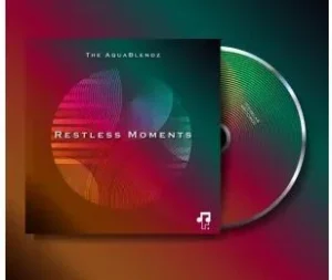 The AquaBlendz – Restless Moments