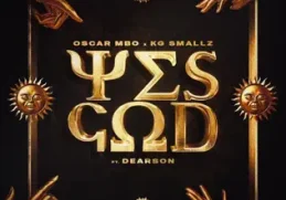 Oscar Mbo & KG Smallz – Yes God
