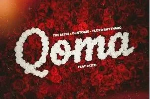 The Bless, DJ Stokie & Floyd Rhythmic – Qoma