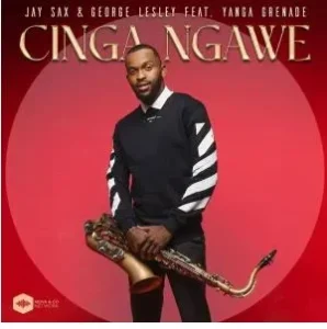 Jay Sax & George Lesley – Cinga Ngawe
