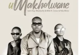 Sami’Kay, Misokuhle & MSA – uMakhelwane