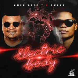 Amen Deep T & SWVRE – Electric Body