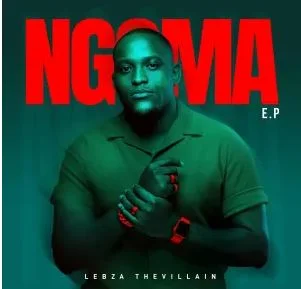 Lebza TheVillain – Ngoma EP