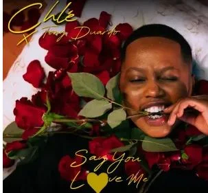 Chley & Tony Duardo – Say You Love Me