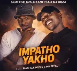 Scottish K2K, Nxani Rsa & DJ Obza – Impatho Yakho