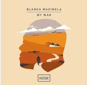 Blanka Mazimela – My War EP