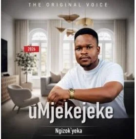 UMJEKEJEKE – NGIZOK’YEKA