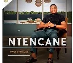 Ntencane New Maskandi Album 2026 - Awuyiphumuze
