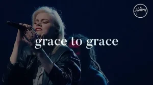 Hillsong Worship and Taya - Grace To Grace Song
