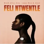 Blaq Afro-Kay, Laps Rsa & Aion – Feli Ntwentle