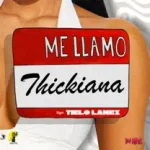 Tielo Lanez, DJ Mac - Thickiana
