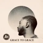 Abraham H - Moving From Grace To Grace