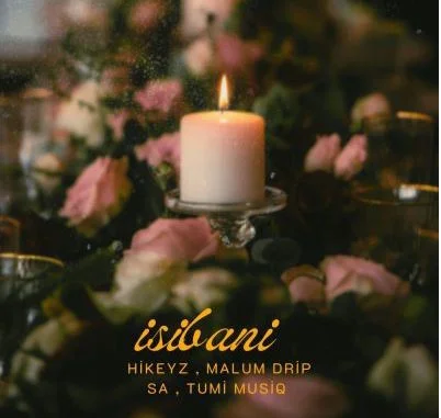 HIKEYZ, Malum Drip SA & Tumi Musiq – Isibani