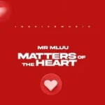 Mluu – Matters Mr Of The Heart EP