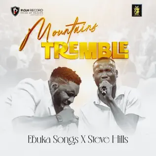 Ebuka Songs - Mountains Tremble