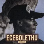 Mister B Kul - Ecebolethu Song