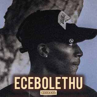 Mister B Kul - Ecebolethu