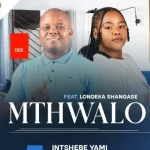 Mthwalo – Intshebe yami
