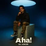 DJ JOK3R – Aha!